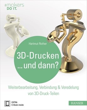 Impresión 3d ... ¿Y Luego? Libro Hanser Verlag - 288 Páginas, Incluido El Libro Electrónico