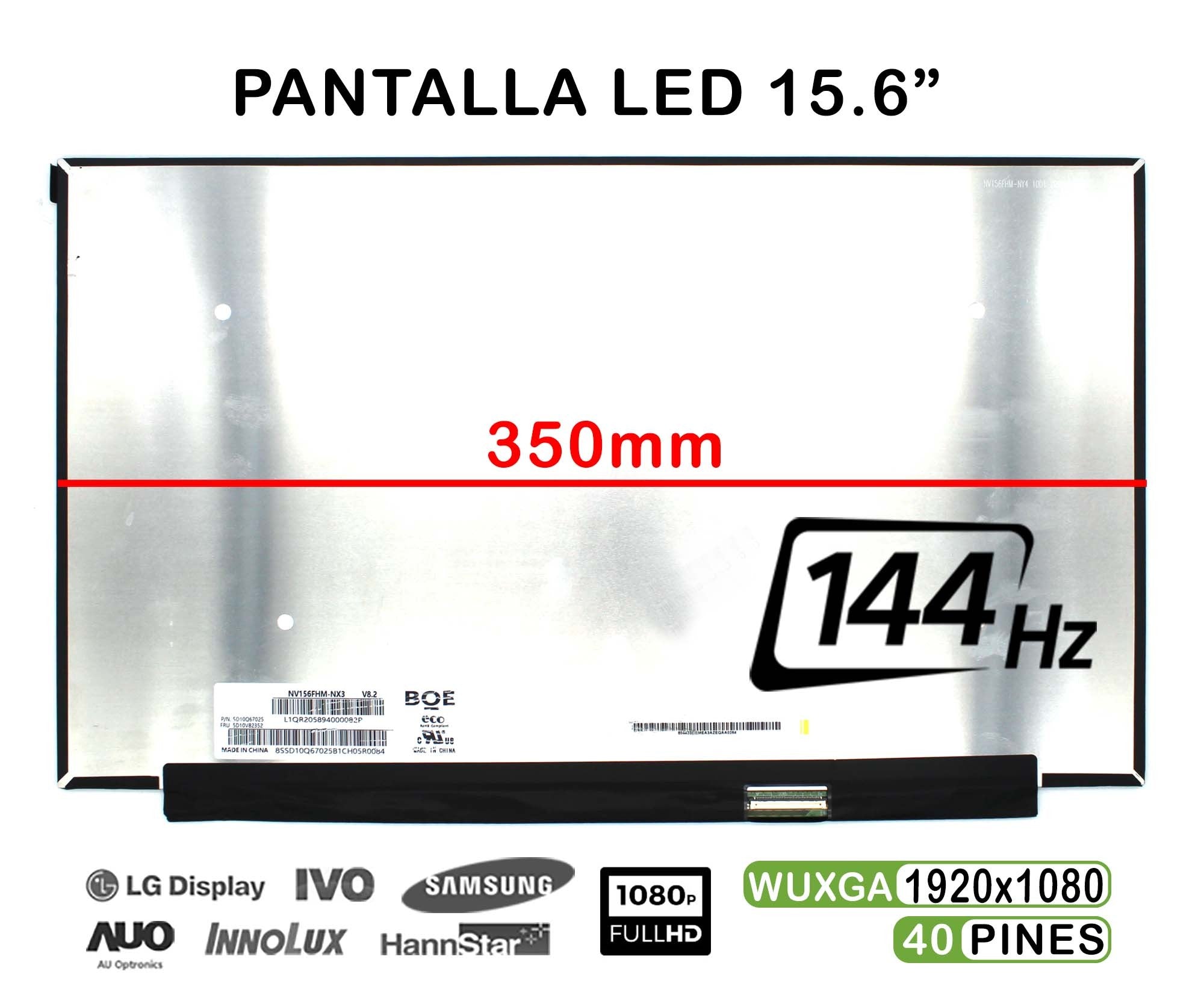 Pantalla Led De 15.6" Para Portátil Nv156Fhm-Ny4 V8.0 Fhd Ips 144Hz 350Mm 40 Pines